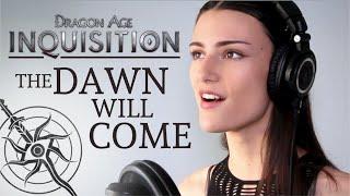 Dragon Age: Inquisition - The Dawn Will Come (Cover by Rachel Hardy)