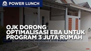 Dukung Program 3 Juta Rumah, OJK Dorong Optimalisasi Penggunaan EBA