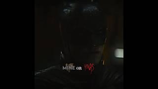 “Mine or yours” Batman[edit] #batman #thebatman #edit #gotham #brucewayne