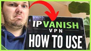 IPVanish Tutorial 2024  How To Use IPVanish VPN & Setup Guide For Desktop, Netflix + iPhone! 