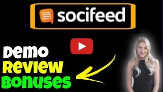 SociFeed Demo Review 2021 - Full SociFeed Demo and Review - Plus Best SociFeed Bonuses