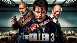 The Killer 3 (2025) Movie || Tom Cruise Dwayne Johnson, Jason Statham, | Review and Facts