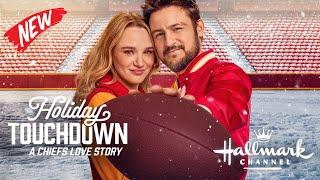 New Hallmark Movies 2024 | Holiday Touchdown- A Chiefs Love Story, Best Hallmark Romance Movies ️