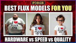 How to Pick the Best Flux Models for YOU and Use in Forge UI