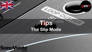 Tips : The Slip Mode