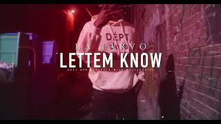 La Jarvo - Lettem Know Official Video