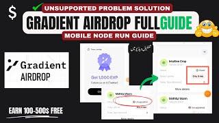 Gradient Network Testnet Airdrop Guide: How to Use Android Extension & Fix Unsupported Problem