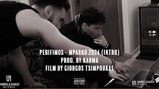 Perifimos - Mparko 2024 prod. Karma (Intro) | Videoclip