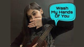 Wash My Hands Of You  | Quarantine Song | #CreatorsForChange - TheoryandStrings