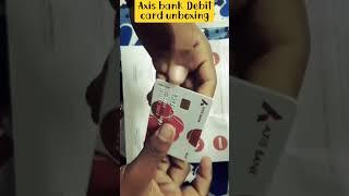 Axis bank Debit card unboxing #shorts#short video