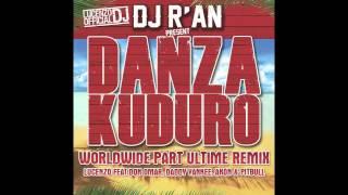 LUCENZO FEAT DON OMAR, DADDY YANKEE, AKON & PITBULL DANZA KUDURO WORLDWILDE ULTIME REMIX BY DJ R'AN