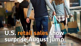 U.S. retail sales show surprise August jump