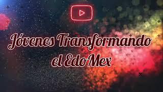 Jóvenes Transformando el Edo Mex