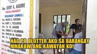 NAG PA BLOTTER AKO SA BARANGAY NINAKAW ANG KAWAYAN KO!