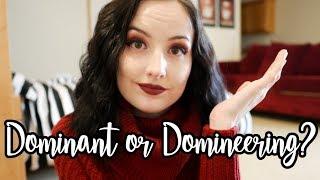 Dominant vs. Domineering [Or: Being a Good Dom]