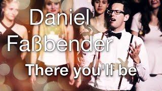 THERE YOU'LL BE - Daniel Faßbender