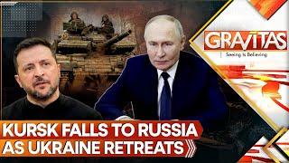 Kursk Falls To Russia, Ukraine Sacks Defeated General Amid Calls For Ceasefire | Gravitas LIVE