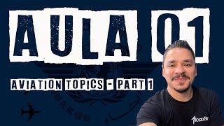 AULA01 - Part 1 Aviation Topics  [PROVA ICAO/ SDEA]