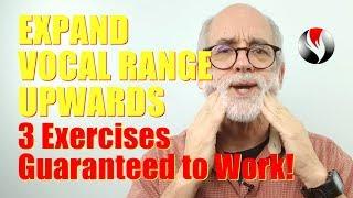 Expand Vocal Range Upwards - Three Exercises Guaranteed To Work