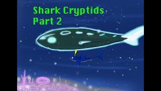 Shark Cryptids: Part 2