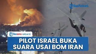 Pengakuan Mengejutkan Pilot Jet Tempur Israel yang Terlibat Operasi Militer di Iran, Sempat Merenung