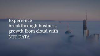 Experience breakthrough business growth from cloud with NTT DATA