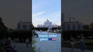 Zagreb center glavni...  জাগরিব সেন্টার গ্লাভনি #zagrebcroatia #central #view #short #moments