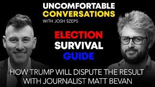 YOUR ELECTION SURVIVAL GUIDE: "How Trump Will Dispute the Result" with Journalist Matt Bevan