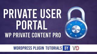 Creating WordPress Private User Portal with WP Private Content Pro Plugin