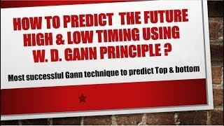 Predict  future  high & low timing using W. D. Gann principle