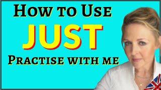 How to use Just in English language - British English - Just Phrases