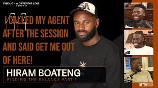 FINDING THE BALANCE PART 1: Evolving With Hiram Boateng || Through a Different Lens Podcast