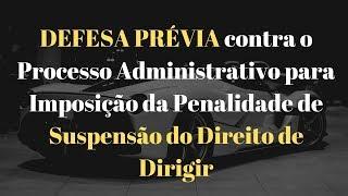 DEFESA PRÉVIA contra a Suspensão do Direito de Dirigir