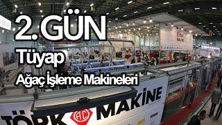 2.GÜN: Tüyap Ağaç İşleme Makineleri Fuarı 2016