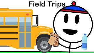 School Field Trips Be Like...