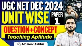 UGC NET Dec 2024 | Unit Wise Teaching Aptitude Paper 1 Question + Concept | by Masroor Sir