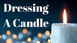 Dressing A Candle || Chime or Taper