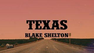 Blake Shelton - Texas (Lyrics)