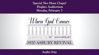 Special Extended Chapel — “When God Comes” Documentary about the 1970 Revival - Audio Only