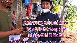 Hiện trường vụ sạt lở khiến 4/5 người chết trong một gđ chỉ còn lại cậu con trai 4 tuổi tại Sán Chải