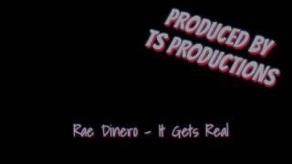 Rae Dinero - It Gets Real