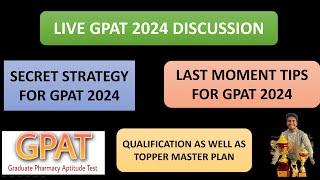 GPAT 2024 LIVE DISCUSSION. SECRET STRATEGY.LAST MOMENT TIPS AND TRICKS FOR GPAT.MOST PROBABLE TOPICS