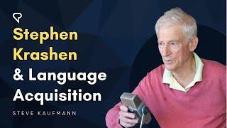 Stephen Krashen and Language Acquisition