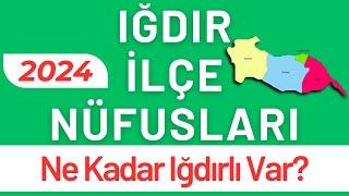 IĞDIR NÜFUSU 2024 - Sıralı Iğdır İlçe Nüfusları - Iğdırlılar En Çok Nerede Yaşıyor?