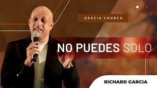 "No Puedes Solo" | Richard Garcia