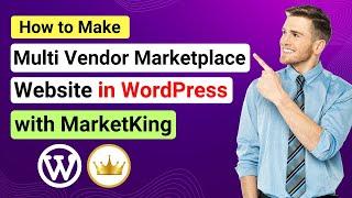 How to Make a Multi Vendor Marketplace Website in WordPress | MarketKing Multivendor Tutorial