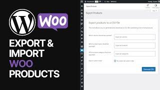 How To Export & Import WooCommerce WordPress Plugin Products? 