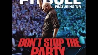 Pitbull - Don't Stop The Party ft. TJR