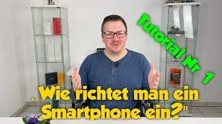 Tutorial #1 - ,,Wie richte ich ein Smartphone ein?'' - deutsch