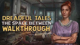 Dreadful Tales 1 The Space Between Walkthrough | @GAMZILLA-